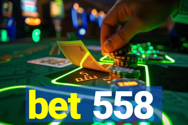 bet 558